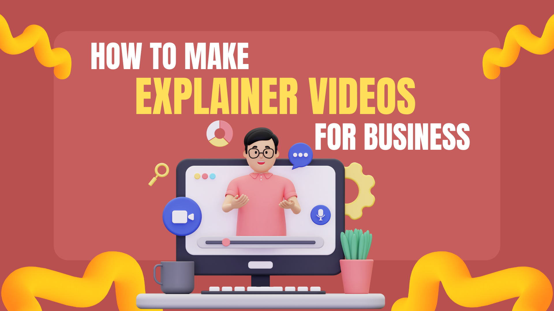 How to Make Explainer Videos for Business