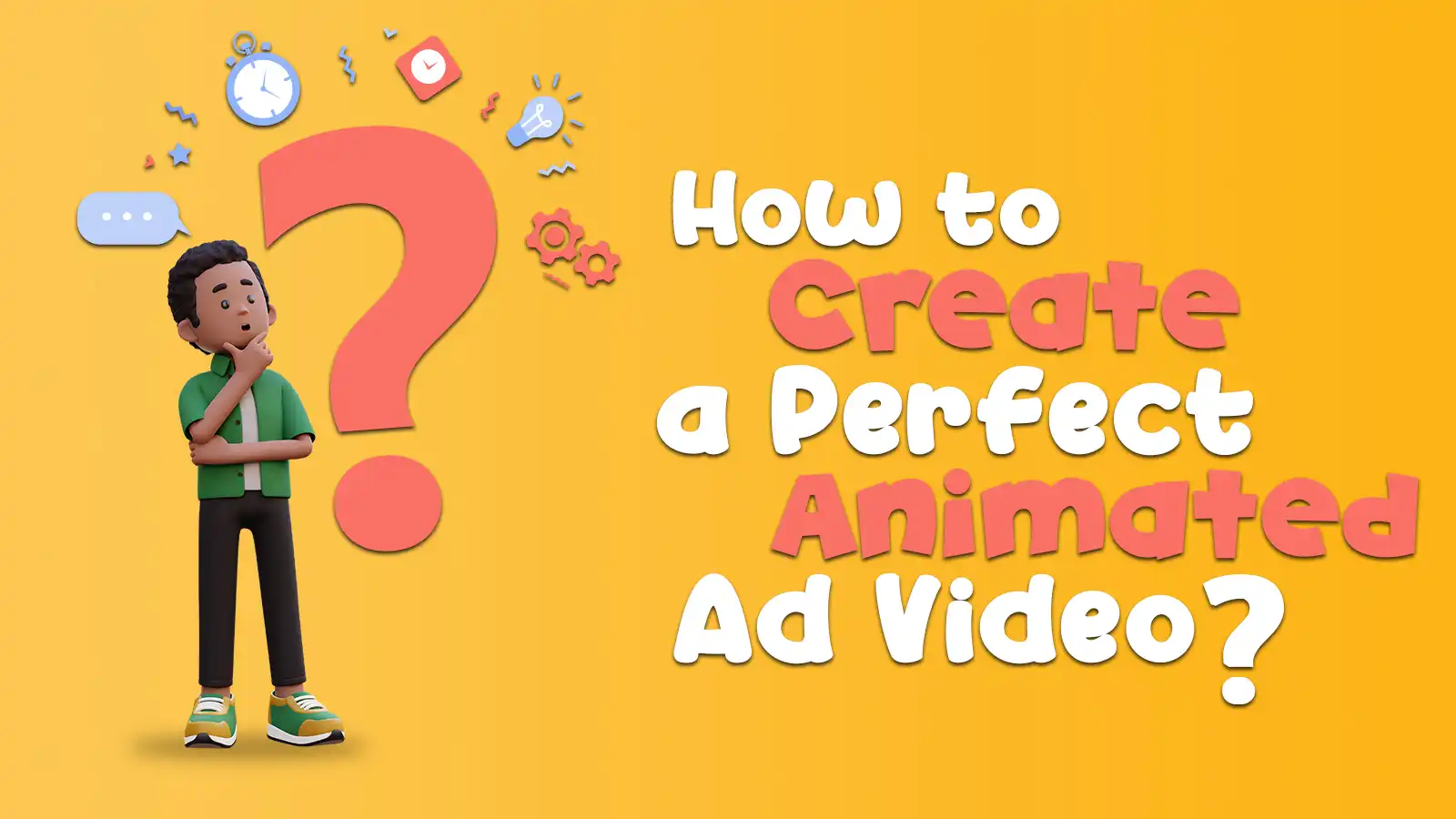 How to create a perfect animated ad video