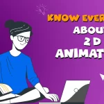 Know everything about 2d animation