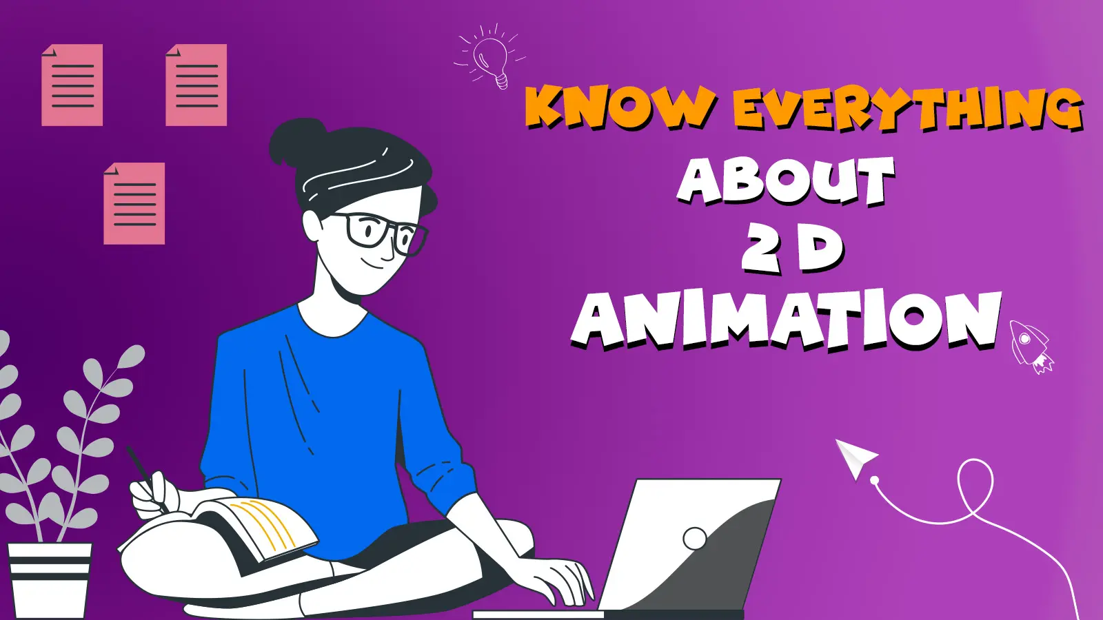 What is 2D Animation? All You Need to Know | Definition, Process