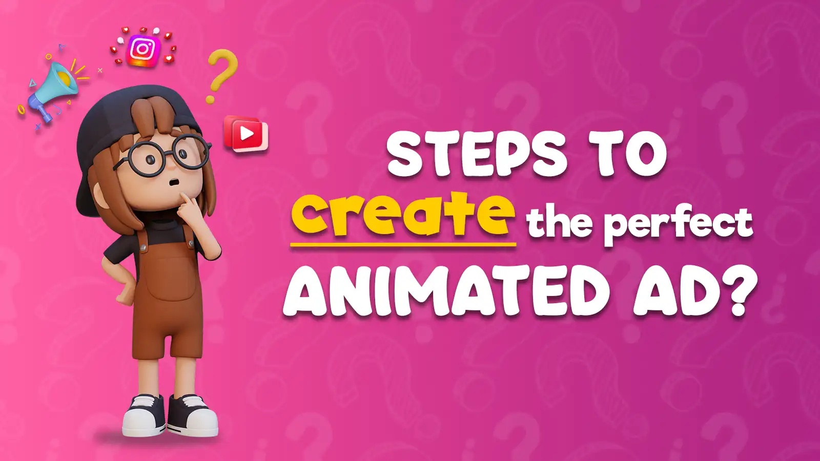 Steps to create the perfect animated ad