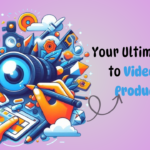 Guide to Video Post-Production