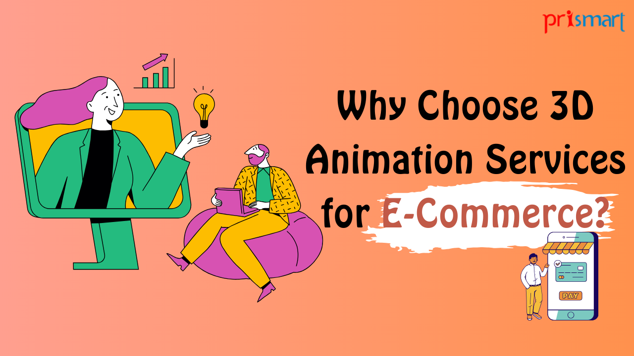 Why Choose 3D Animation Services for E-Commerce?