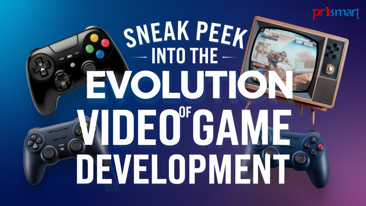 Sneak Peek into the Evolution of Video Game Development