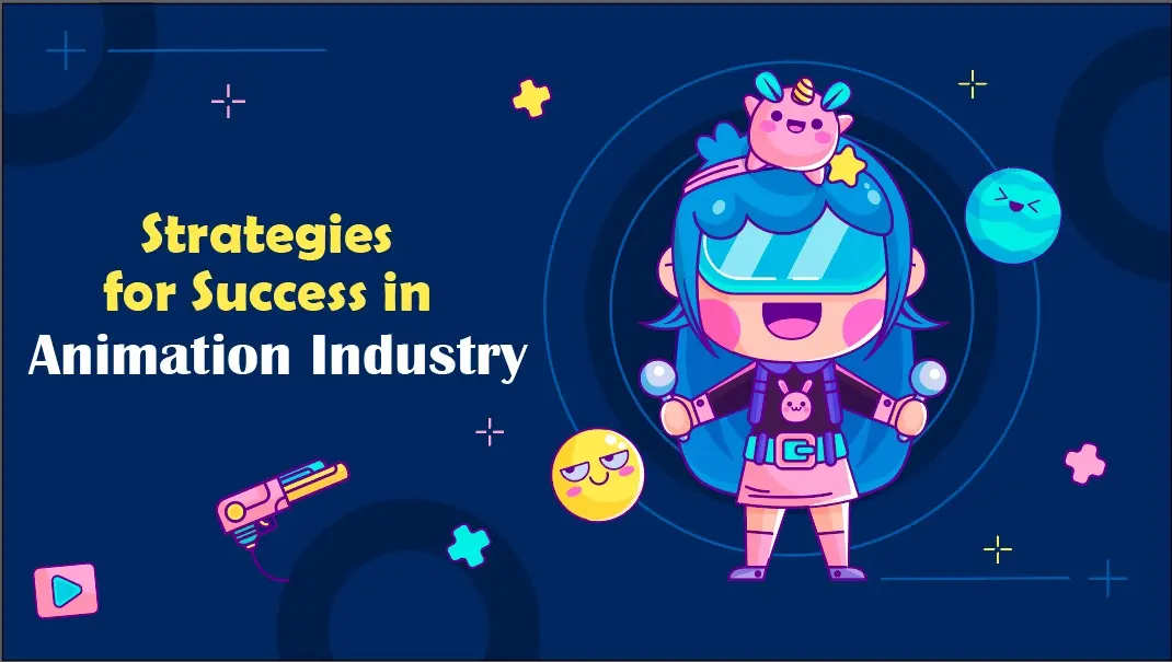 strategies for success in animation industry